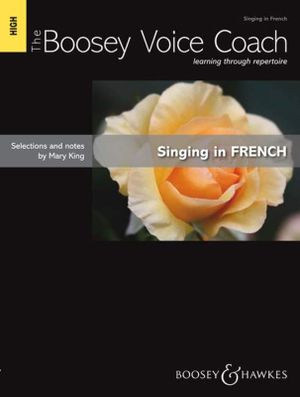 Singing in French - High Voice : The Boosey Voice Coach - Hal Leonard Publishing Corporation