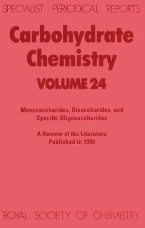 Carbohydrate Chemistry : Specialist Periodical Reports - R. Blattner