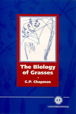 The Biology of Grasses : Cabi - Geoffrey P. Chapman