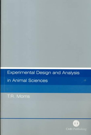 Experimental Design and Analysis in Animal Sciences : Cabi - Trevor R. Morris