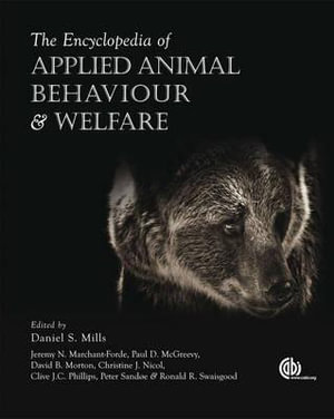 The Encyclopedia of Applied Animal Behaviour and Welfare : Cabi - Daniel S. Mills