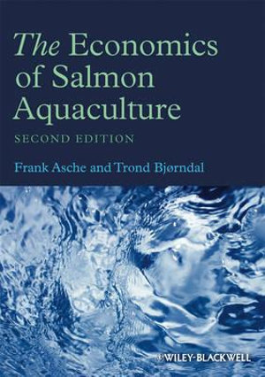 The Economics of Salmon Aquaculture : Fishing News Books - Frank Asche