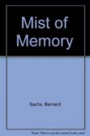 Mist Of Memory - Bernard Sachs