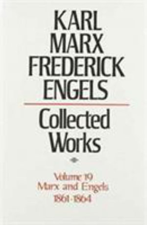 Collected Works : 1861-64 v. 19 - Karl Marx