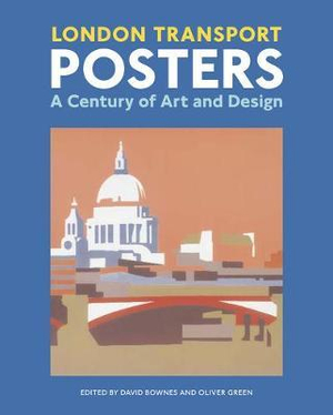 London Transport Posters: : A Century of Art and Design - David Bownes