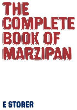 Complete Book of Marzipan - E. Storer