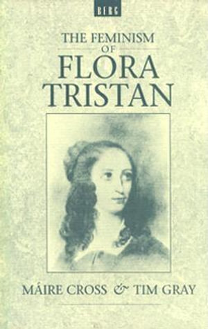 The Feminism of Flora Tristan - Maire Cross