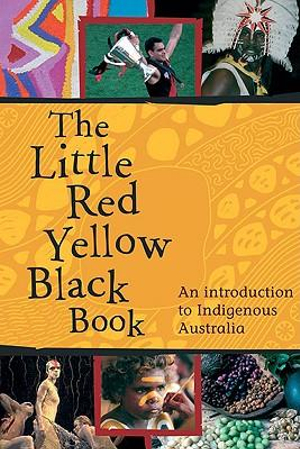 The Little Red Yellow Black Book : An Introduction to Indigenous Australia - Bruce Pascoe