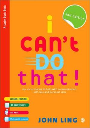 I Can't Do That : My Social Stories to Help with Communication, Self-Care and Personal Skills :  My Social Stories to Help with Communication, Self-Care and Personal Skills - John Ling