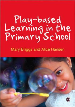 Play-based Learning in the Primary School - Mary Briggs