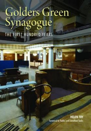 Golders Green Synagogue : The First Hundred Years - Helen Fry