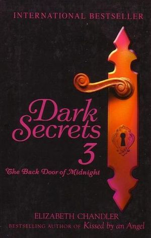 Dark Secrets 3 : The Back Door of Midnight - Elizabeth Chandler