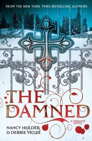 The Damned : Crusade Series : Book 2 - Nancy Holder