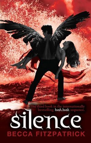 Silence : Hush, Hush  : Hush, Hush : Book 3 - Becca Fitzpatrick