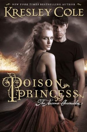 Poison Princess : The Arcana Chronicles : Book 1 - Kresley Cole