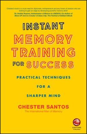The Instant Memory Training for Success : Practical Techniques for a Sharper Mind - Santos