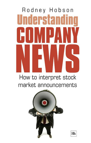 Understanding Company News : How to interpret stock market announcements - Rodney Hobson