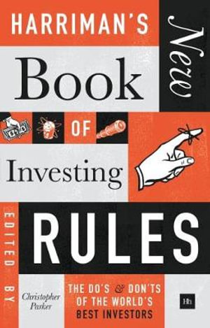 Harriman's New Book of Investing Rules : The do's and don'ts of the world's best investors - Christopher Parker