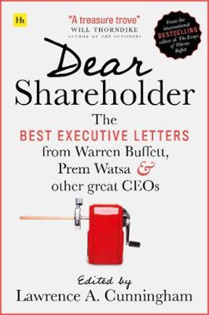 Dear Shareholder : The best executive letters from Warren Buffett, Prem Watsa and other great CEOs - Lawrence A. Cunningham