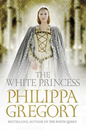 The White Princess : Cousins' War : Book 5 - Philippa Gregory