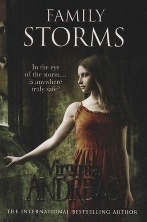 Family Storms : In the eye of the storm... is anywhere truly safe? - Virginia Andrews