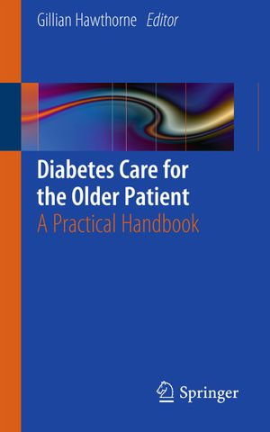 Diabetes Care for the Older Patient : A Practical Handbook - Gillian Hawthorne