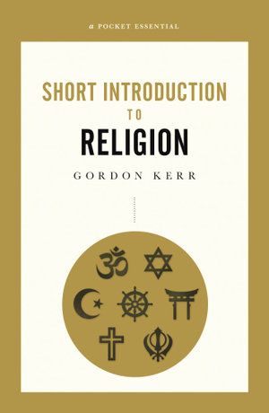 Short Introduction To Religion : A Pocket Essential - Gordon Kerr