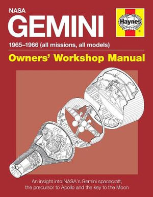 Gemini Manual : An insight into NASA's Gemini spacecraft, the precursor to Apollo and the key to the Moon - David Woods