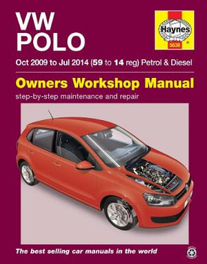 VW Polo (09 - 14) Haynes Repair Manual : Haynes Service and Repair Manuals - Peter Gill