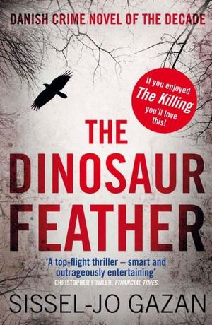 The Dinosaur Feather - Sissel-Jo Gazan