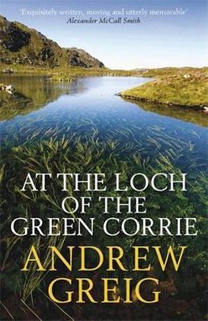 At the Loch of the Green Corrie - Andrew Greig