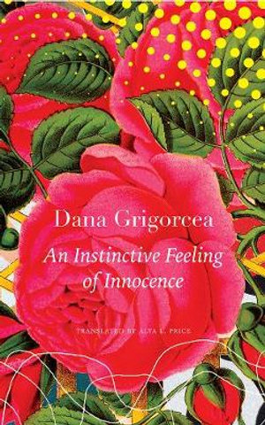 An Instinctive Feeling of Innocence : The Swiss List - Dana Grigorcea