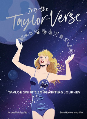 Into the Taylor-Verse : Taylor Swift's Songwriting Journey - Satu Hämeenaho-Fox