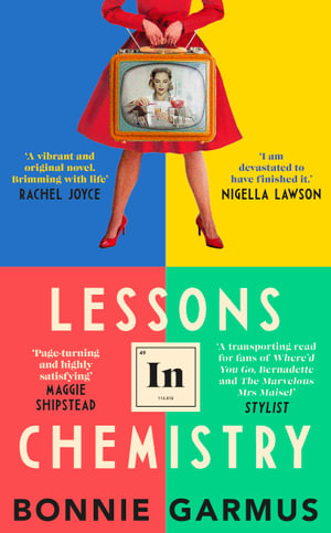 Lessons in Chemistry : The No. 1 Sunday Times bestseller and BBC Between the Covers Book Club pick - Bonnie Garmus