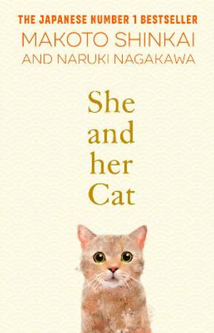 She and her Cat : for fans of Travelling Cat Chronicles and Convenience  Store Woman - MAKOTO SHINKAI