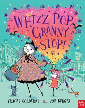 Whizz Pop, Granny Stop! : Hubble Bubble Series - Tracey Corderoy