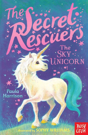 The Secret Rescuers : The Sky Unicorn - Paula Harrison