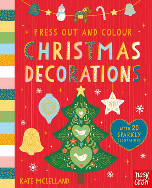 Christmas Decorations (Press Out and Colour) : Christmas Decorations - Kate McLelland