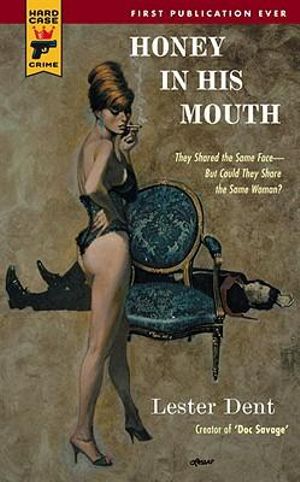 Honey in His Mouth : A Hard Case Crime Novel - Lester Dent