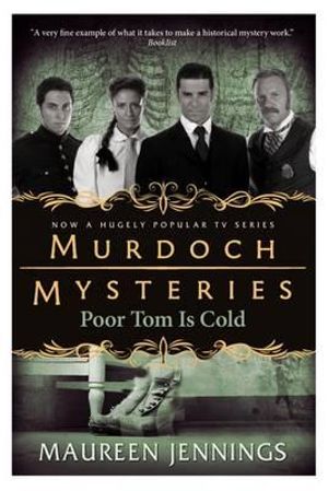 Murdoch Mysteries - Poor Tom Is Cold - Maureen Jennings