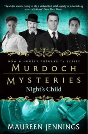 Murdoch Mysteries - Night's Child - Maureen Jennings