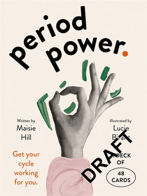 Period Power Cards : Get your cycle working for you: a deck of 48 cards - Maisie Hill