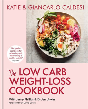 The Low Carb Weight-Loss Cookbook : Katie & Giancarlo Caldesi - Giancarlo Caldesi