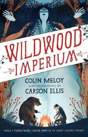 Wildwood Imperium : The Wildwood Chronicles, Book III - Colin Meloy