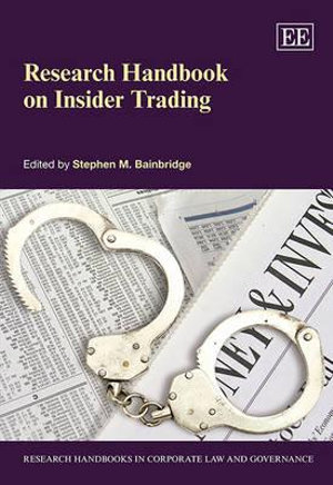 Research Handbook on Insider Trading : Research Handbooks in Corporate Law and Governance series - Stephen M. Bainbridge