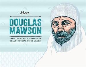 Meet... Douglas Mawson : Meet? - Mike Dumbleton