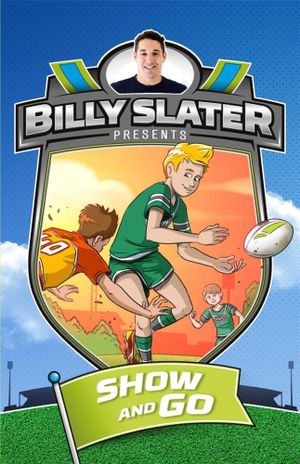 Show and Go : Billy Slater Presents : Book 3  - Patrick Loughlin