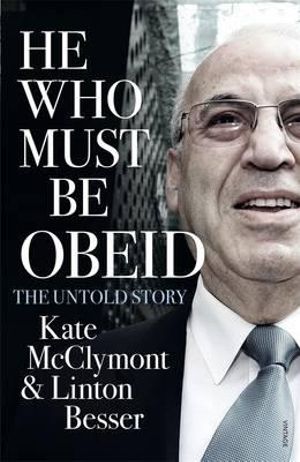 He Who Must be Obeid - Kate McClymont