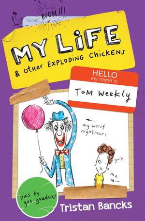 My Life & Other Exploding Chickens : My Life and Other Stuff... - Tristan Bancks