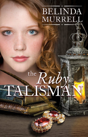 The Ruby Talisman : Rejacket - Belinda Murrell